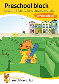 Preschool block - Logical thinking, solving puzzles and tasks 5 years and up - Linda Bayerl - E-Book