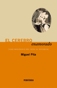 El cerebro enamorado - Miguel Pita - E-Book
