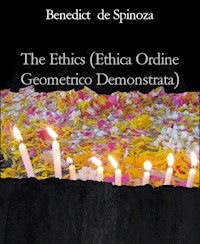 The Ethics (Ethica Ordine Geometrico Demonstrata) - Benedict De Spinoza - E-Book