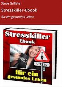 Stresskiller-Ebook - Steve Grilleks - E-Book