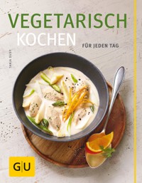 Vegetarisch kochen - Tanja Dusy - E-Book