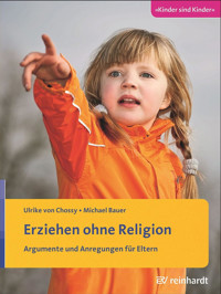 Erziehen ohne Religion - Ulrike von Chossy - E-Book