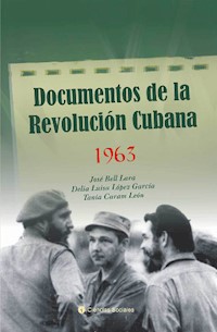 Documentos de la Revolución Cubana 1963 - José Bell - E-Book