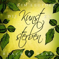 Die Kunst zu sterben - Black Heart, Band 6 (Ungekürzt) - Kim Leopold - Hörbuch