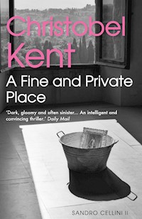 A Fine and Private Place - Christobel Kent - E-Book