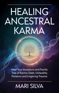Healing Ancestral Karma - Mari Silva - E-Book