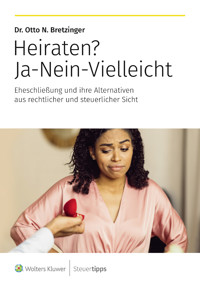 Heiraten? Ja-Nein-Vielleicht - Otto N. Bretzinger - E-Book