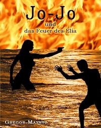 Jo-Jo und das Feuer des Elia - Gregor Mayntz - E-Book