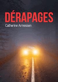 Dérapages - Catherine Armessen - E-Book
