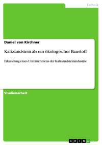 Kalksandstein als ein ökologischer Baustoff - Daniel von Kirchner - E-Book