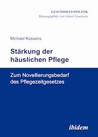 Stärkung der häuslichen Pflege - Michael Kossens - E-Book