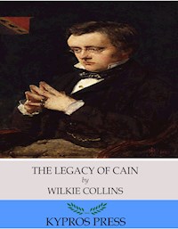 The Legacy of Cain - Wilkie Collins - E-Book