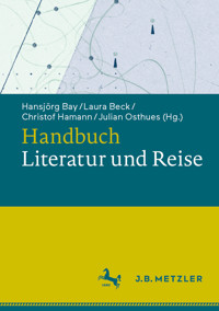 Handbuch Literatur und Reise -  - E-Book