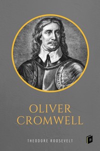Oliver Cromwell - Theodore Roosevelt - E-Book