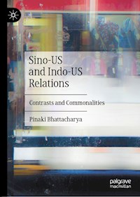 Sino-US and Indo-US Relations - Pinaki Bhattacharya - E-Book