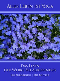 Das Lesen der Werke Sri Aurobindos - Sri Aurobindo - E-Book