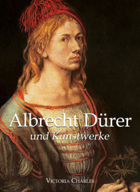 Albrecht Dürer und Kunstwerke - Victoria Charles - E-Book