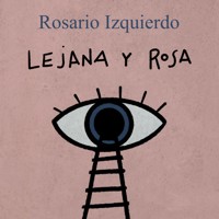 Lejana y rosa - Rosario Izquierdo - Hörbuch