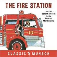The Fire Station - Classic Munsch Audio (Unabridged) - Robert Munsch - Hörbuch