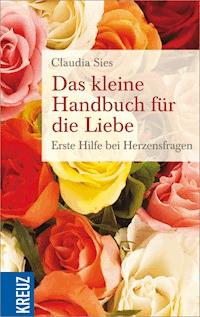 Das kleine Handbuch für die Liebe - Claudia Sies - E-Book