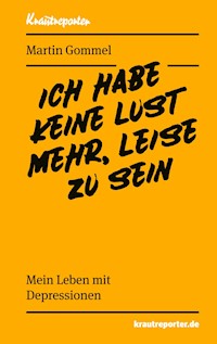 Ich habe keine Lust mehr, leise zu sein - Martin Gommel - E-Book