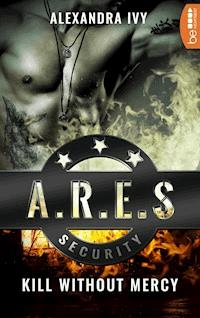 ARES Security - Kill without Mercy - Alexandra Ivy - E-Book