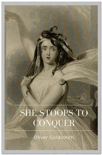 She Stoops to Conquer - Oliver Goldsmith - E-Book