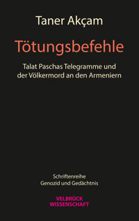 Tötungsbefehle - Taner Akçam - E-Book