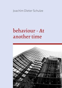 behaviour - At another time - Joachim Dieter Schulze - E-Book
