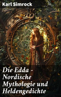 Die Edda - Nordische Mythologie und Heldengedichte - Karl Simrock - E-Book