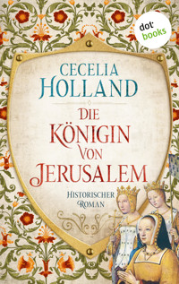 Die Königin von Jerusalem - Cecelia Holland - E-Book