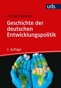 Geschichte der deutschen Entwicklungspolitik - Michael Bohnet - E-Book