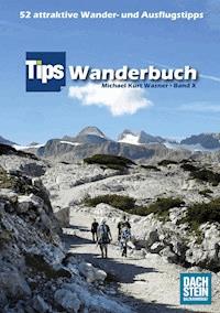 Tips Wanderbuch Band X - Michael Kurt Wasner - E-Book