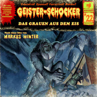 Geister-Schocker, Folge 22: Das Grauen aus dem Eis - Markus Winter - Hörbuch