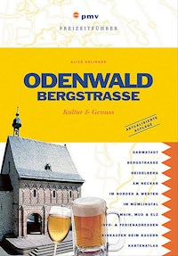 Odenwald Bergstraße - Alice Selinger - E-Book