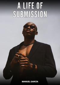 A Life of Submission - Manuel Garcia - E-Book