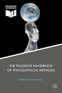 The Palgrave Handbook of Philosophical Methods -  - E-Book