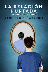 La relación hurtada - Francisco Peñarrubia - E-Book