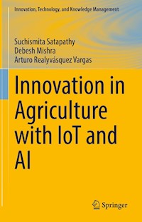 Innovation in Agriculture with IoT and AI - Suchismita Satapathy - E-Book