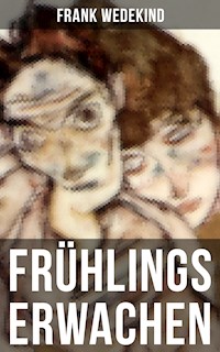 Frühlings Erwachen - Frank Wedekind - E-Book