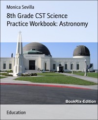 8th Grade CST Science Practice Workbook: Astronomy - Monica Sevilla - E-Book