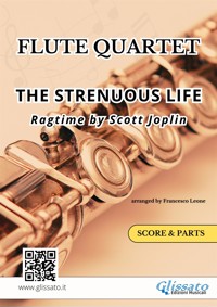 Flute Quartet / Ensemble "The Strenuous Life" by Scott Joplin - Scott Joplin - E-Book