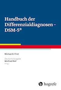 Handbuch der Differenzialdiagnosen – DSM-5® - Michael B. First - E-Book