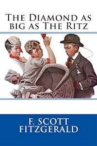 The Diamond as Big as the Ritz - F.Scott Fitzgerald - E-Book