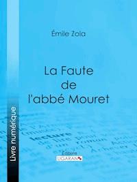 La Faute de l'abbé Mouret - Émile Zola - E-Book
