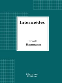 Intermèdes - Emile Baumann - E-Book