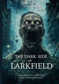 The dark side of Larkfield - Franz Hirmer - E-Book