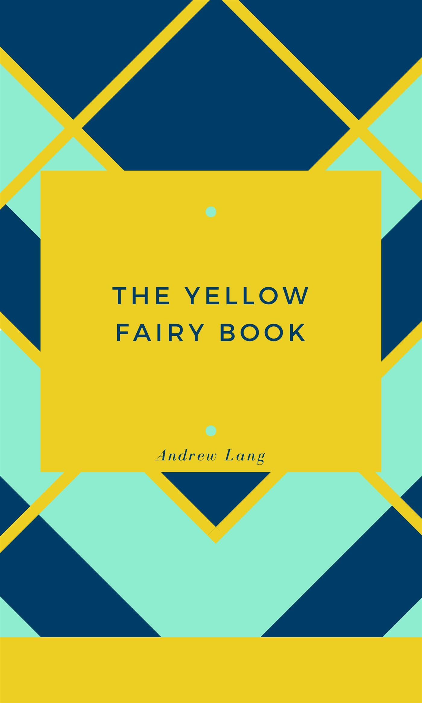 The Yellow Fairy Book - Andrew Lang - E-Book