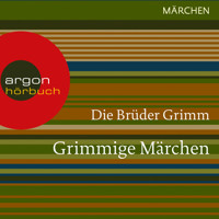 Grimmige Märchen (Ungekürzte Lesung) - Brüder Grimm - Hörbuch