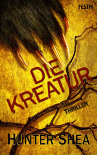 Die Kreatur - Hunter Shea - E-Book